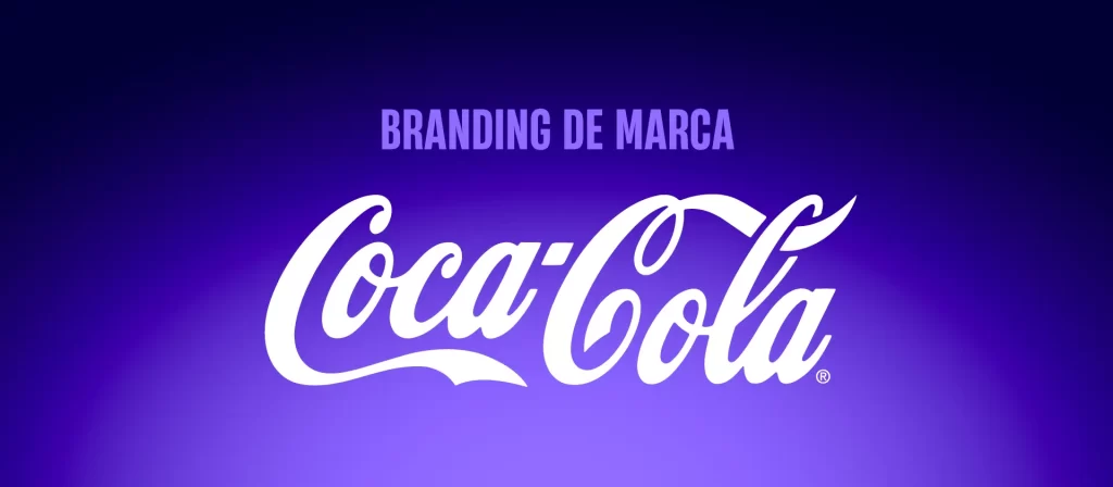 Branding de Marca: Coca Cola