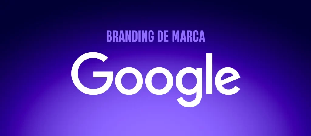 Branding de Marca: Google